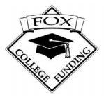 FOX COLLEGE FUNDING