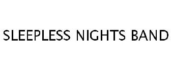 SLEEPLESS NIGHTS BAND