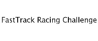 FASTTRACK RACING CHALLENGE