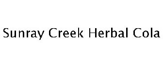 SUNRAY CREEK HERBAL COLA