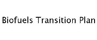 BIOFUELS TRANSITION PLAN