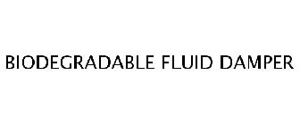 BIODEGRADABLE FLUID DAMPER