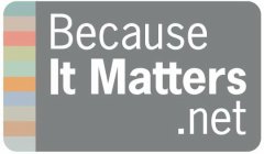 BECAUSE IT MATTERS.NET