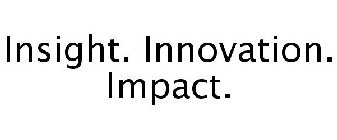 INSIGHT. INNOVATION. IMPACT.