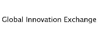 GLOBAL INNOVATION EXCHANGE