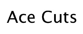 ACE CUTS