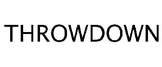 THROWDOWN