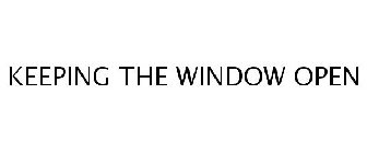 KEEPING THE WINDOW OPEN