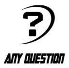 ANY QUESTION?