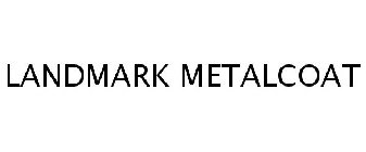 LANDMARK METALCOAT