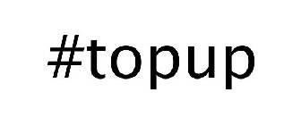 #TOPUP