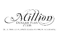 MILLION DOLLAR PLUS CLUB ELITE BUSINESS PEOPLE'S ACCESS TO THE INACCCESSIBLE