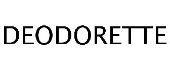 DEODORETTE
