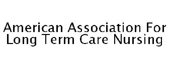 AMERICAN ASSOCIATION FOR LONG TERM CARE NURSING