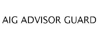 AIG ADVISOR GUARD