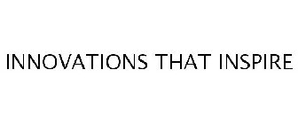 INNOVATIONS THAT INSPIRE