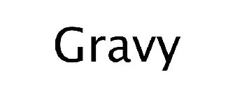 GRAVY