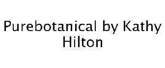 PUREBOTANICAL BY KATHY HILTON
