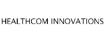 HEALTHCOM INNOVATIONS