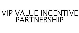 VIP VALUE INCENTIVE PARTNERSHIP