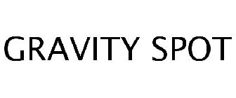 GRAVITY SPOT