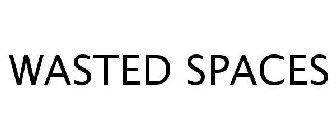 WASTED SPACES