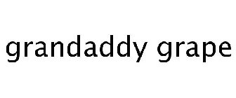 GRANDADDY GRAPE
