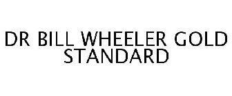 DR BILL WHEELER GOLD STANDARD