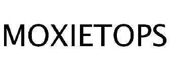MOXIETOPS