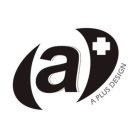 A+ A PLUS DESIGN
