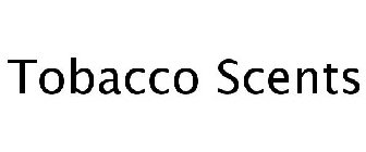 TOBACCO SCENTS