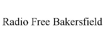 RADIO FREE BAKERSFIELD