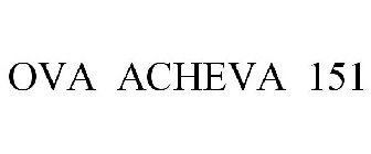 OVA ACHEVA 151