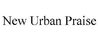 NEW URBAN PRAISE