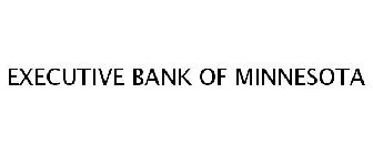 EXECUTIVE BANK OF MINNESOTA