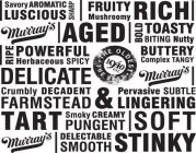 | SAVORY AROMATIC LUSCIOUS SHARP | FRUITY MUSHROOMY RICH MURRAY'S | AGED | BOLD TOASTY BITING NUTTY | RIPE POWERFUL HERBACEOUS SPICY BUTTERY COMPLEX TANGY DELICATE · THE OLDEST · EST. 1940THE BEST M