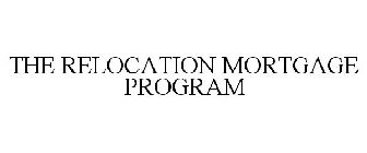 THE RELOCATION MORTGAGE PROGRAM