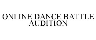 ONLINE DANCE BATTLE AUDITION