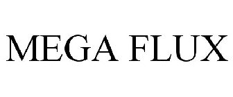 MEGA FLUX