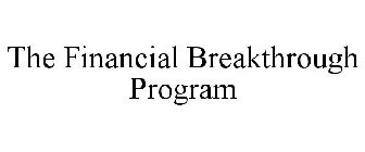 THE FINANCIAL BREAKTHROUGH PROGRAM