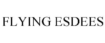FLYING ESDEES