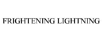 FRIGHTENING LIGHTNING