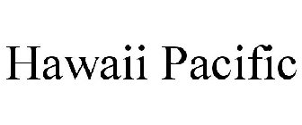 HAWAII PACIFIC