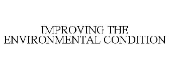 IMPROVING THE ENVIRONMENTAL CONDITION