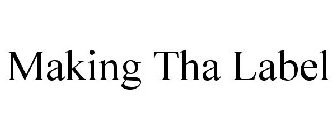 MAKING THA LABEL