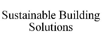 SUSTAINABLE BUILDING SOLUTIONS