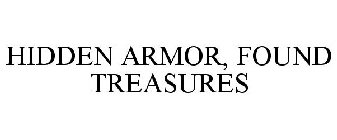 HIDDEN ARMOR, FOUND TREASURES