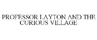 PROFESSOR LAYTON AND THE CURIOUS VILLAGE