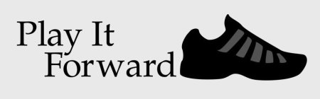 PLAY IT FORWARD