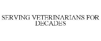 SERVING VETERINARIANS FOR DECADES